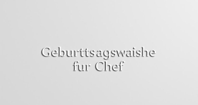 Geburtstagswünsche chef kurz