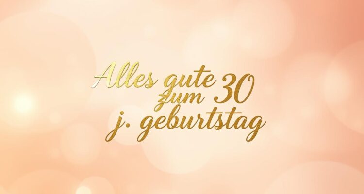 Alles gute zum 30 geburtstag